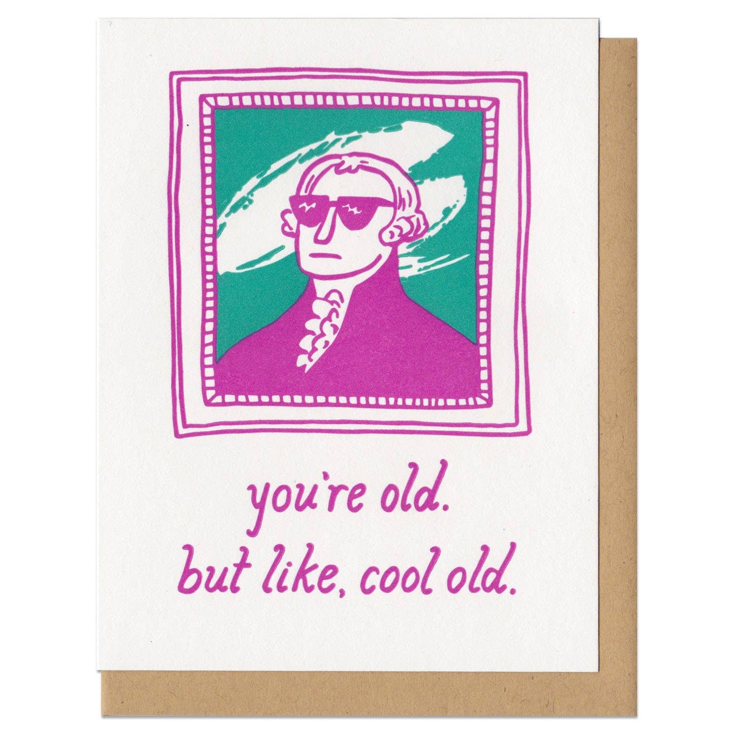 You're Old. But Like, Cool Old Greeting Card